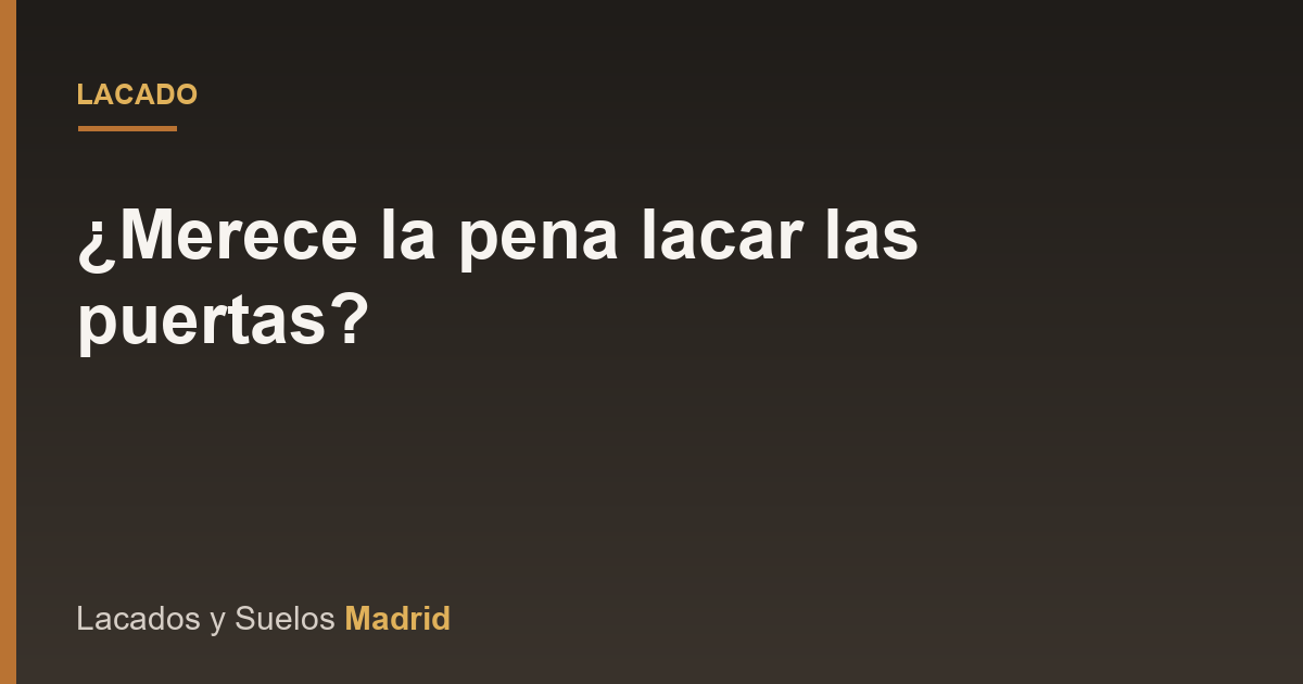 ¿Merece la pena lacar las puertas?